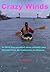 Crazy Winds: True Story of her 2013 Solo kayak expedition around lake Ontario