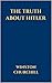 The Truth about Hitler by Winston S. Churchill