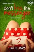 Don't Kiss the Messenger