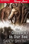 The Ghost(s) in Our Bed (Siren Publishing Classic)