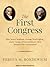 The First Congress: How James Madison, George Washington, and a Group of Extraordinary Men Invented the Government