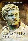 Caracalla: A Military Biography
