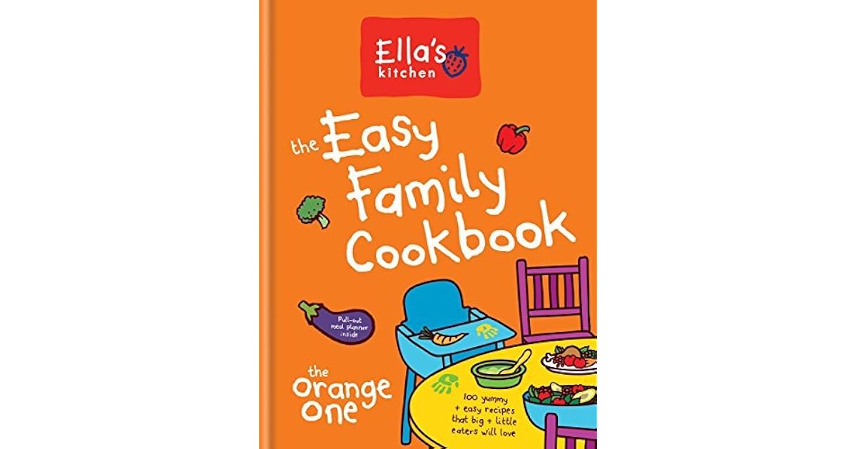 Ella's Kitchen The Easy Family Cookbook by Ella's Kitchen