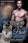 Bound by the Pack by Kellan Larkin