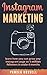 Instagram Marketing: Grow Y...