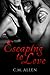 Escaping to Love