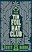 The Tin Foil Hat Club: And Other Odd Short Stories
