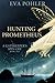 Hunting Prometheus: A Gatekeeper's Spin-Off, Book Two