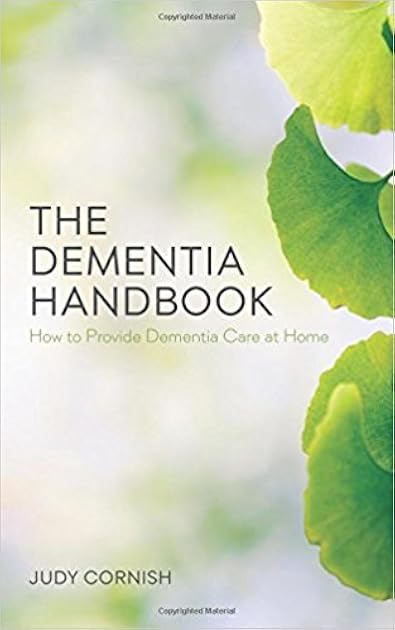 The Dementia Handbook: How to Provide Dementia Care at Home