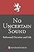 No Uncertain Sound by Camden M Bucey