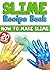 Slime Recipe Book by The Slime Masters