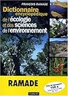 Dictionnaire encyclopédique de l'écologie et des sciences de l'environnement Dictionnaire encyclopédique de l'écologie et des sciences de l'environnement