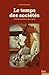 Le temps des sociétés : D'Emile Durkheim à Marc Bloch