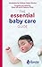 The Essential Baby Care Guide (Essential Parent Company)