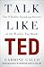 Talk Like TED by Carmine Gallo