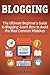 Blogging: The Ultimate Beginner's Guide to Blogging: Learn How to Avoid the Most Common Mistakes