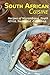 South African Cuisine: Recipes of Mozambique, South Africa, Swaziland, Zimbabwe