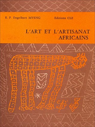 L'Art et l'artisanat Africains (French Edition)