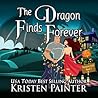 The Dragon Finds Forever by Kristen Painter The Dragon Finds Forever by Kristen Painter