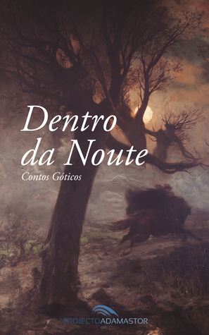Dentro da Noute: Contos Góticos