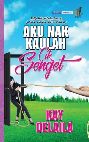 Aku Nak Kaulah Cik Senget (Paperback)