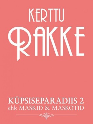 Küpsiseparadiis 2 ehk maskid & maskotid (ebook)