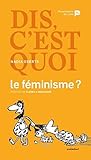 Dis, c’est quoi le féminisme ? (Dis, c'est quoi ?) (French Edition)