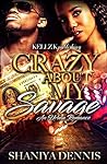 Crazy About My Savage: An Urban Romance Crazy About My Savage: An Urban Romance
