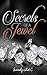 Secrets Of A Jewel by Juliet C.