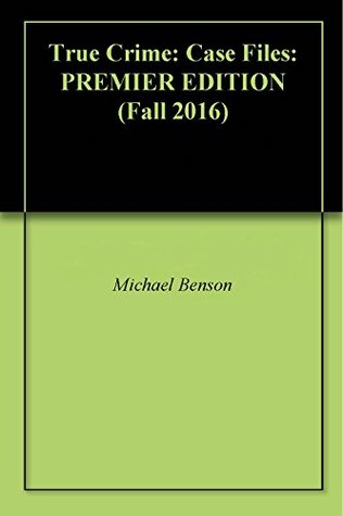 True Crime: Case Files: Premier Edition: Fall 2016