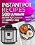 500 Instant Pot Recipes by Heather Perkins
