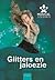 Glitters en jaloezie