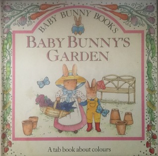 Baby Bunny's Garden (Unknown Binding)