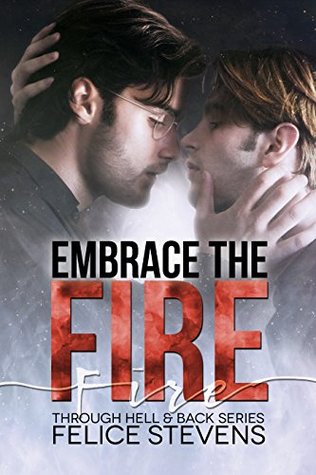 Embrace the Fire (Through Hell and Back, #3)