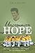 Uncommon Hope: One Team . . . One Town . . . One Tragedy . . . One Life-Changing Season.