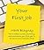 Your First Job: Everything you need to know about work that no one ever tells you