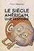Le siècle américain, une histoire