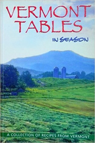 Vermont Tables in Season: A Collection of Recipes From Vermont