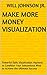 Make More Money Visualization: Powerful Daily Visualization Hypnosis to Condition Your Subconsious Mind to Achieve the Ultimate Success