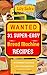 Wanted! 31 Super-Easy Bread Machine Recipes: Pick MAGIC Cookbook in Your Pocket Right Now! (Bread Machine Cookbook, Gluten Free Bread Machines, Whole Wheat Bread Recipe) [Wanted Cooking #7]