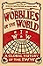 Wobblies of the World: A Gl...