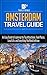 Amsterdam Travel Guide: An Easy Guide to Exploring the Top Attractions, Food Places, Local Life, and Everything You Need to Know