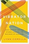 Vibrator Nation by Lynn Comella