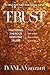 Trust: Mastering the Four Essential Trusts: Trust in Self, Trust in God, Trust in Others, Trust in Life