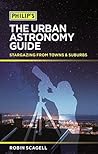 The Urban Astronomy Guide by Robin Scagell