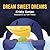 Dream Sweet Dreams (Creative Kids Series)