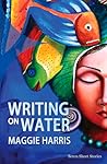 Writing on Water (Seren Short Stories)