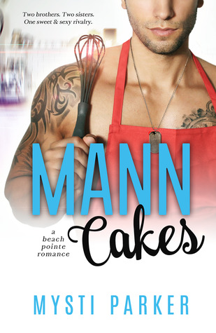 Mann Cakes (Beach Pointe, #1)