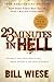 23 Minutes in Hell: One Man's Story About What He Saw, Heard, and Felt in That Place of Torment