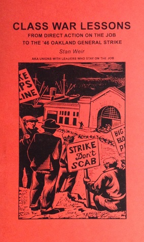 Class War Lessons: From Direct Action On The Job To The '46 Oakland General Strike (Paperback)